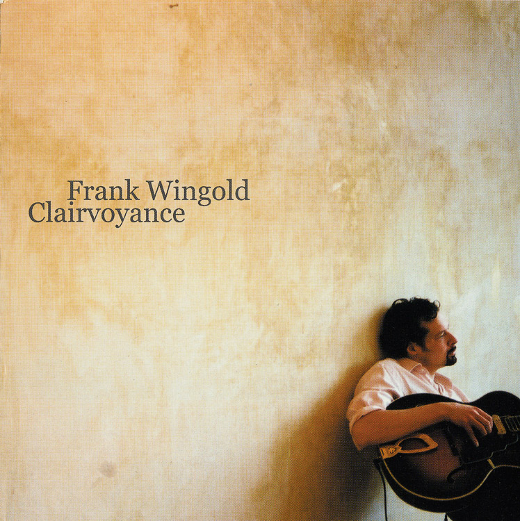 Cover der CD Clairvoyance von dem Jazzgitarristen Frank Wingold