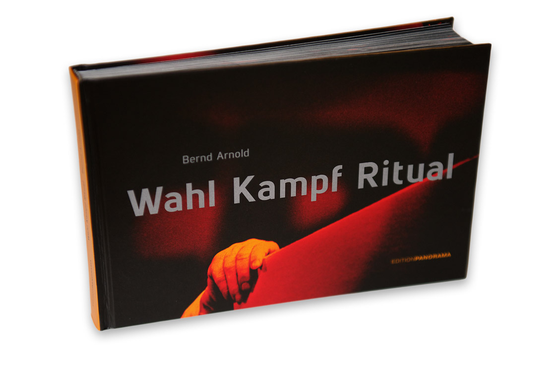 book WAHL KAMPF RITUAL photography Bernd Arnold